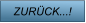 ZURÜCK...!